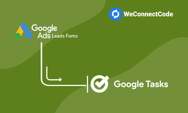 WCC - Google Ads Lead Form to Google Tasks