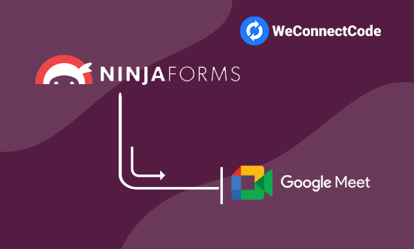 WCC - Ninja Forms to Google Meet