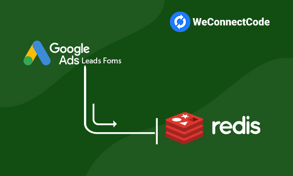 WCC - Google Ads Lead Form to Redis DB