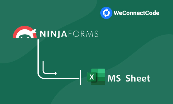 WCC - Ninja Forms to MS Sheet