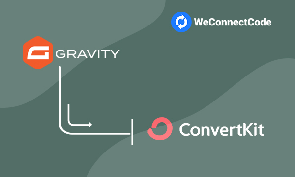 WCC - Gravity Forms to Convertkit