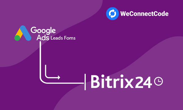 WCC - Google Ads Lead Form to Bitrix24