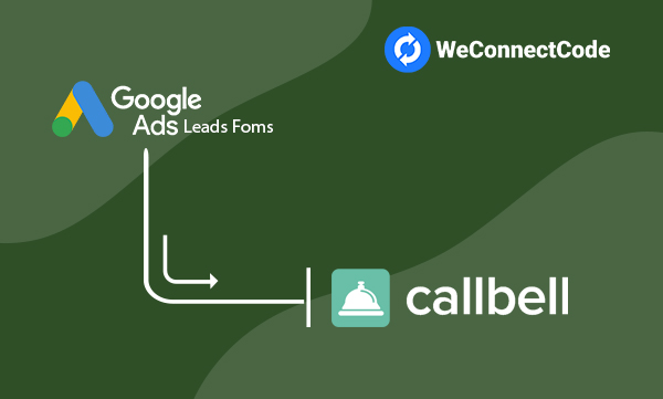 WCC - Google Ads Lead Form to CallBell