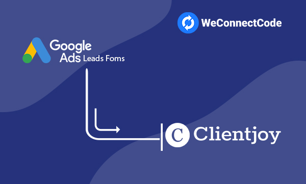 WCC - Google Ads Lead Form to ClientJoy