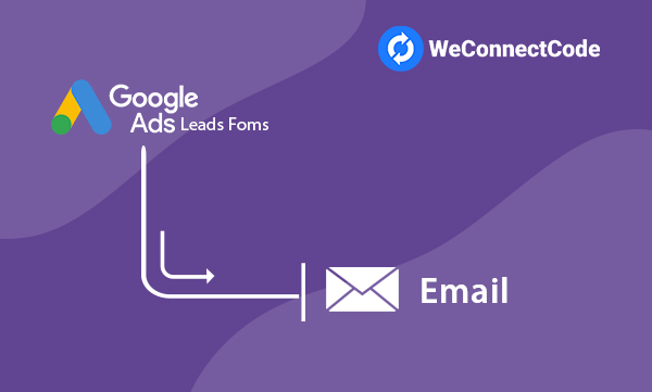 WCC - Google Ads Lead Form to Email