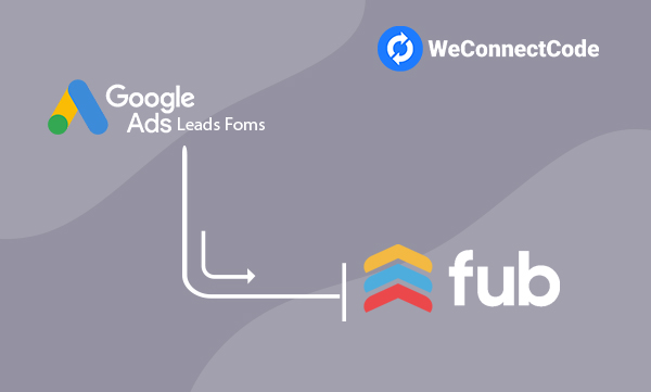 WCC - Google Ads Lead Form to FollowUpBoss