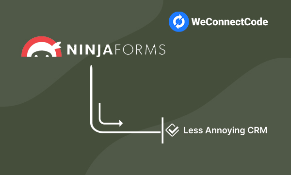 WCC - Ninja Forms to Less Annoying CRM