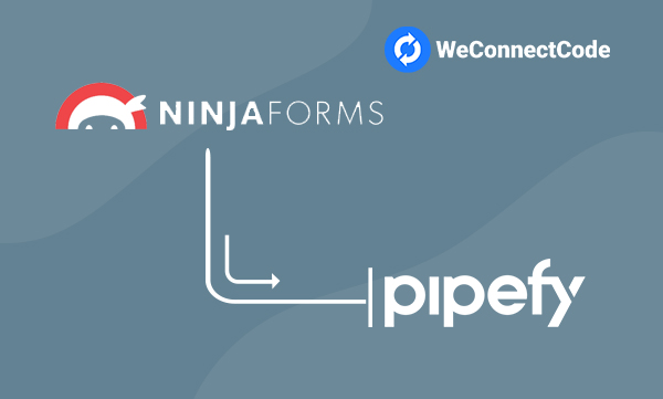 WCC - Ninja Forms to Pipefy