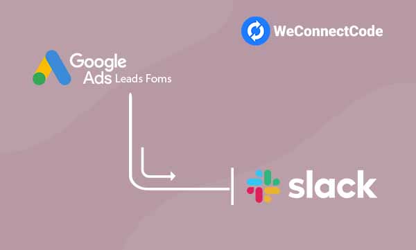 WCC - Google Ads Lead Form to Slack