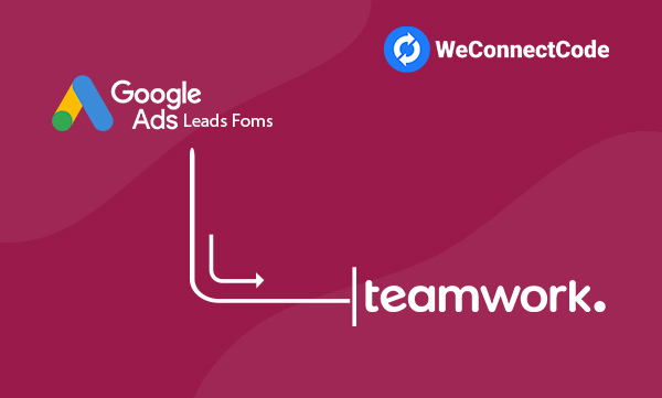 WCC - Google Ads Lead Form to Teamwork