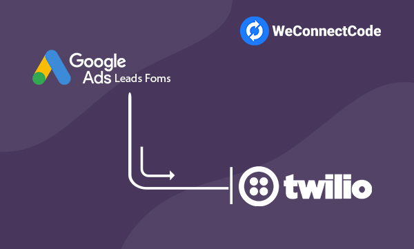 WCC - Google Ads Lead Form to Twilio