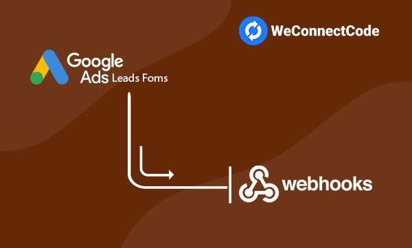 WCC - Google Ads Lead Form to Webhook