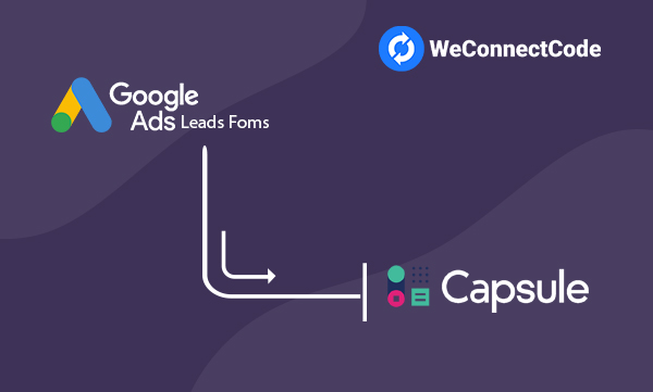 WCC - Google Ads Lead Form to Capsule CRM