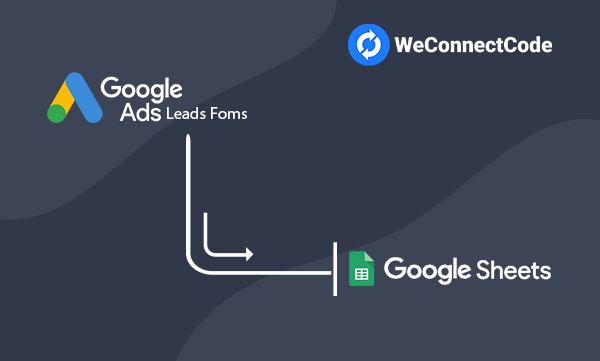 WCC - Google Ads Lead Form to Google Sheets