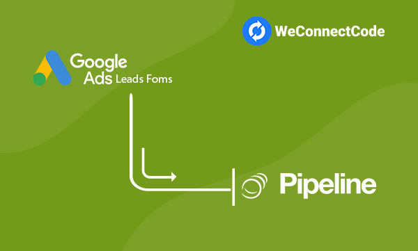 WCC - Google Ads Lead Form to Pipeline CRM