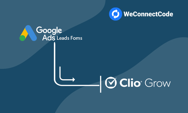 WCC - Google Ads Lead Form to Clio Grow